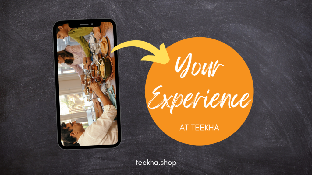 Your experience at Teekha